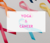 YOGA EN EL CUIDADO ONCOLÓGICO: